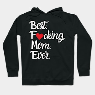 Best F#cking Mom Ever Hoodie